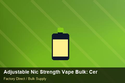 Adjustable Nic Strength Vape Bulk — Adjustable Nic Strength Vape Bulk: Certifications & MSDS — Shopify Sync photo 1
