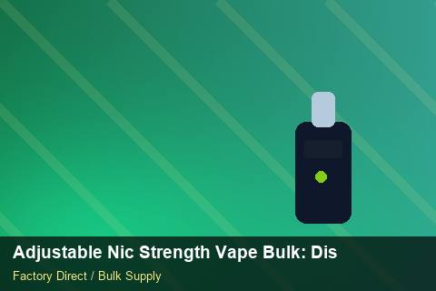 Adjustable Nic Strength Vape Bulk — Adjustable Nic Strength Vape Bulk: Distribution Channels — Shopify Sync photo 1