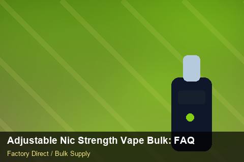 Adjustable Nic Strength Vape Bulk — Adjustable Nic Strength Vape Bulk: FAQ — Shopify Sync photo 1