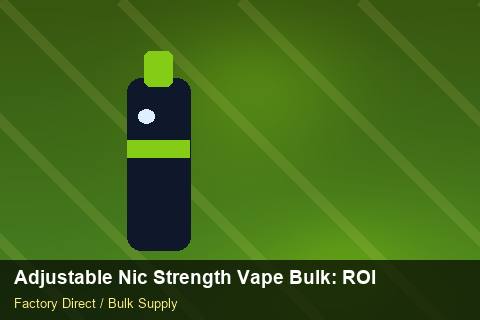 Adjustable Nic Strength Vape Bulk — Adjustable Nic Strength Vape Bulk: ROI Analysis — Shopify Sync photo 1