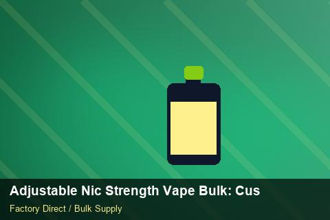Adjustable Nic Strength Vape Bulk — Adjustable Nic Strength Vape Bulk: Customs Documentation — WooCommerce Sync photo 2