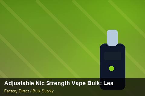 Adjustable Nic Strength Vape Bulk — Adjustable Nic Strength Vape Bulk: Lead Time & MOQ — WooCommerce Sync photo 2