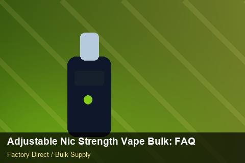 Adjustable Nic Strength Vape Bulk — Adjustable Nic Strength Vape Bulk: FAQ — WooCommerce Sync photo 1