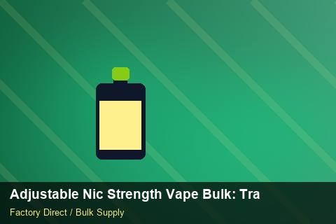 Adjustable Nic Strength Vape Bulk — Adjustable Nic Strength Vape Bulk: Trade Terms — WooCommerce Sync photo 1