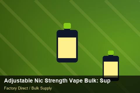 Adjustable Nic Strength Vape Bulk — Adjustable Nic Strength Vape Bulk: Supplier Vetting — WooCommerce Sync photo 2