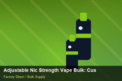 Adjustable Nic Strength Vape Bulk — Adjustable Nic Strength Vape Bulk: Customs Documentation — API Integration photo 1