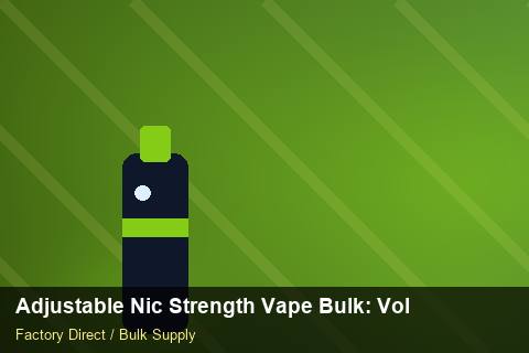 Adjustable Nic Strength Vape Bulk — Adjustable Nic Strength Vape Bulk: Volume Pricing Tiers — API Integration photo 2