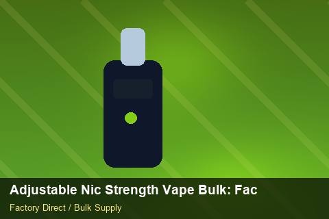Adjustable Nic Strength Vape Bulk — Adjustable Nic Strength Vape Bulk: Factory Audit Report — API Integration photo 1