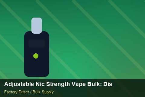 Adjustable Nic Strength Vape Bulk — Adjustable Nic Strength Vape Bulk: Distribution Channels — API Integration photo 1