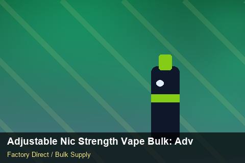 Adjustable Nic Strength Vape Bulk — Adjustable Nic Strength Vape Bulk: Advanced Sourcing — API Integration photo 1