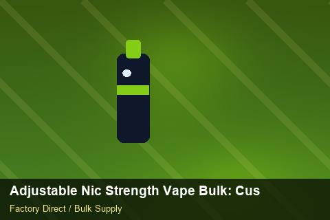 Adjustable Nic Strength Vape Bulk — Adjustable Nic Strength Vape Bulk: Customs Documentation — EDI Setup photo 1