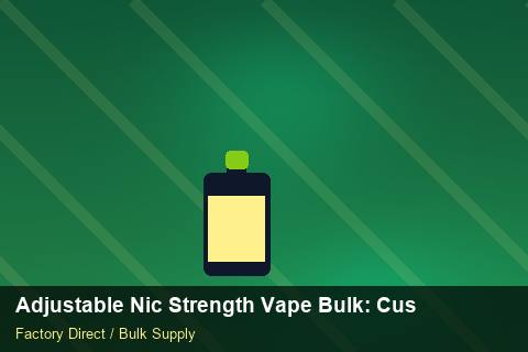 Adjustable Nic Strength Vape Bulk — Adjustable Nic Strength Vape Bulk: Customs Documentation — EDI Setup photo 2