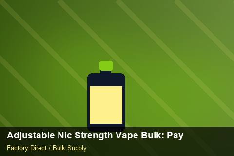 Adjustable Nic Strength Vape Bulk — Adjustable Nic Strength Vape Bulk: Payment Terms — EDI Setup photo 1