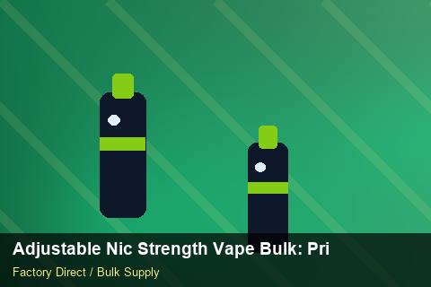 Adjustable Nic Strength Vape Bulk — Adjustable Nic Strength Vape Bulk: Private Label Options — EDI Setup photo 1