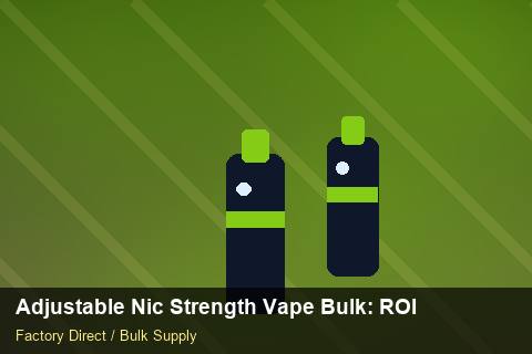 Adjustable Nic Strength Vape Bulk — Adjustable Nic Strength Vape Bulk: ROI Analysis — EDI Setup photo 1