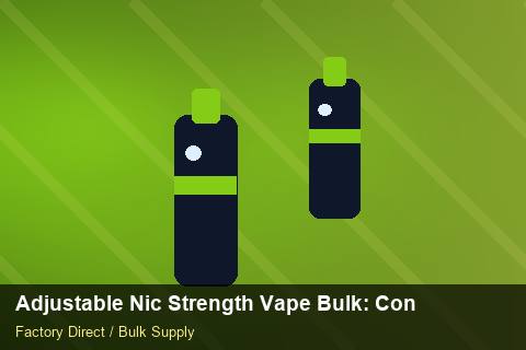 Adjustable Nic Strength Vape Bulk — Adjustable Nic Strength Vape Bulk: Contract Essentials — EDI Setup photo 1