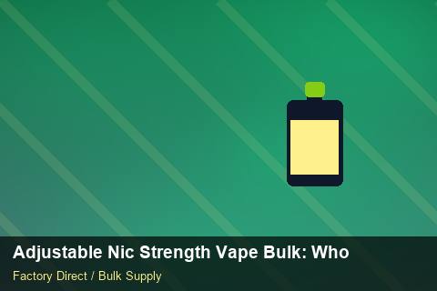Adjustable Nic Strength Vape Bulk — Adjustable Nic Strength Vape Bulk: Wholesale Price — Stock Feeds photo 2