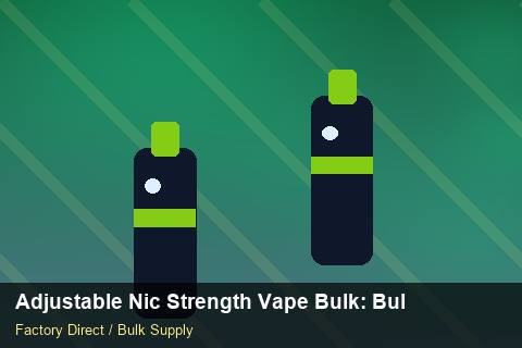 Adjustable Nic Strength Vape Bulk — Adjustable Nic Strength Vape Bulk: Bulk Supplier Guide — Stock Feeds photo 1