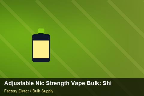 Adjustable Nic Strength Vape Bulk — Adjustable Nic Strength Vape Bulk: Shipping & Logistics — Stock Feeds photo 2