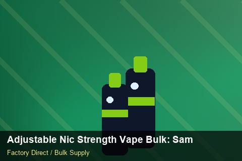 Adjustable Nic Strength Vape Bulk — Adjustable Nic Strength Vape Bulk: Sample Policy — Stock Feeds photo 1