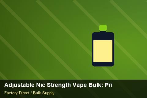 Adjustable Nic Strength Vape Bulk — Adjustable Nic Strength Vape Bulk: Private Label Options — Stock Feeds photo 2