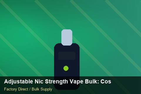 Adjustable Nic Strength Vape Bulk — Adjustable Nic Strength Vape Bulk: Cost Breakdown — Stock Feeds photo 1