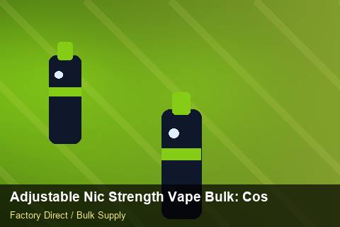 Adjustable Nic Strength Vape Bulk — Adjustable Nic Strength Vape Bulk: Cost Breakdown — Stock Feeds photo 2