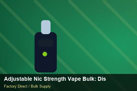 Adjustable Nic Strength Vape Bulk — Adjustable Nic Strength Vape Bulk: Distribution Channels — Stock Feeds photo 1