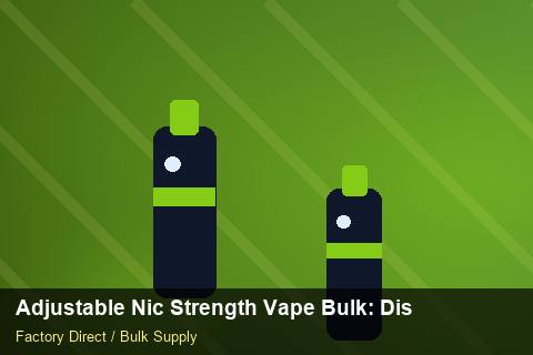 Adjustable Nic Strength Vape Bulk — Adjustable Nic Strength Vape Bulk: Distribution Channels — Stock Feeds photo 2