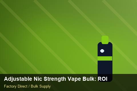 Adjustable Nic Strength Vape Bulk — Adjustable Nic Strength Vape Bulk: ROI Analysis — Stock Feeds photo 1