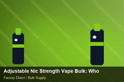 Adjustable Nic Strength Vape Bulk — Adjustable Nic Strength Vape Bulk: Wholesale Price — Order Automation photo 1