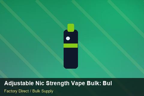 Adjustable Nic Strength Vape Bulk — Adjustable Nic Strength Vape Bulk: Bulk Supplier Guide — Order Automation photo 1