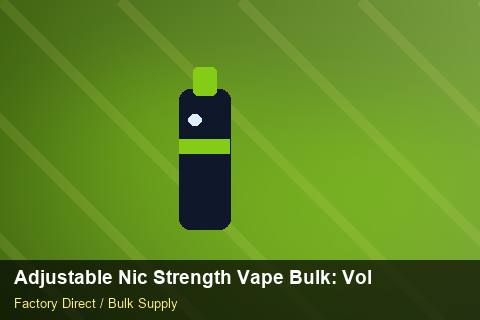 Adjustable Nic Strength Vape Bulk — Adjustable Nic Strength Vape Bulk: Volume Pricing Tiers — Order Automation photo 2