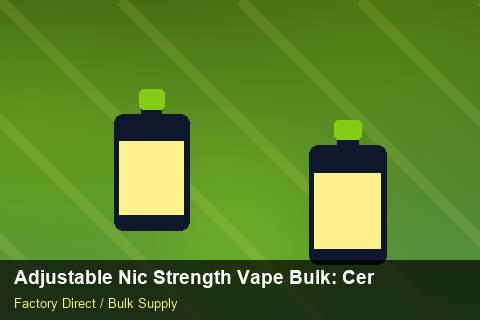 Adjustable Nic Strength Vape Bulk — Adjustable Nic Strength Vape Bulk: Certifications & MSDS — Order Automation photo 1