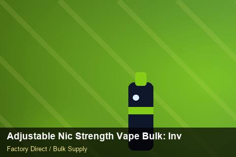 Adjustable Nic Strength Vape Bulk — Adjustable Nic Strength Vape Bulk: Inventory Management — Order Automation photo 1