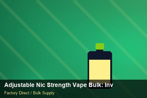 Adjustable Nic Strength Vape Bulk — Adjustable Nic Strength Vape Bulk: Inventory Management — Order Automation photo 2
