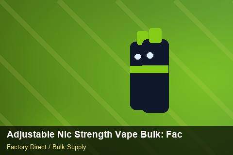 Adjustable Nic Strength Vape Bulk — Adjustable Nic Strength Vape Bulk: Factory Direct Quote — Returns Portal photo 2