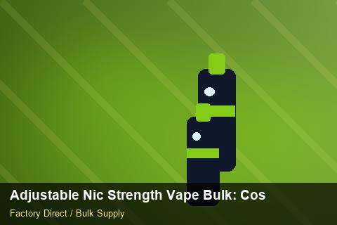 Adjustable Nic Strength Vape Bulk — Adjustable Nic Strength Vape Bulk: Cost Breakdown — Returns Portal photo 2