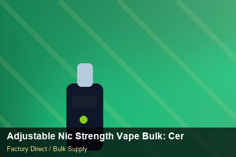 Adjustable Nic Strength Vape Bulk — Adjustable Nic Strength Vape Bulk: Certifications & MSDS — Returns Portal photo 2