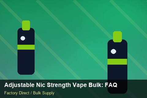Adjustable Nic Strength Vape Bulk — Adjustable Nic Strength Vape Bulk: FAQ — Returns Portal photo 2