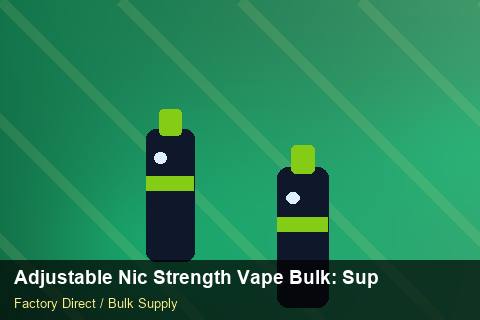 Adjustable Nic Strength Vape Bulk — Adjustable Nic Strength Vape Bulk: Supplier Vetting — Returns Portal photo 1
