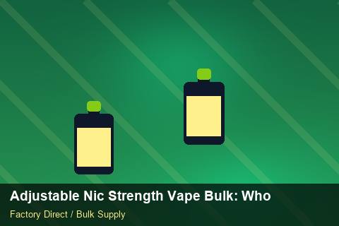 Adjustable Nic Strength Vape Bulk — Adjustable Nic Strength Vape Bulk: Wholesale Price — Customer Support photo 2