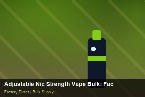 Adjustable Nic Strength Vape Bulk — Adjustable Nic Strength Vape Bulk: Factory Direct Quote — Customer Support photo 2