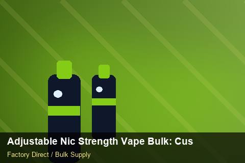Adjustable Nic Strength Vape Bulk — Adjustable Nic Strength Vape Bulk: Customs Documentation — Customer Support photo 1