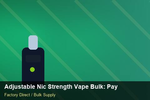 Adjustable Nic Strength Vape Bulk — Adjustable Nic Strength Vape Bulk: Payment Terms — Customer Support photo 2