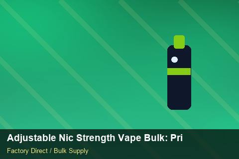 Adjustable Nic Strength Vape Bulk — Adjustable Nic Strength Vape Bulk: Private Label Options — Customer Support photo 1