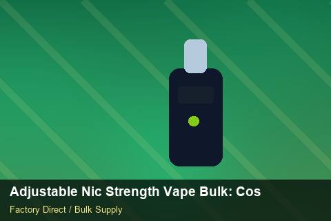 Adjustable Nic Strength Vape Bulk — Adjustable Nic Strength Vape Bulk: Cost Breakdown — Customer Support photo 1