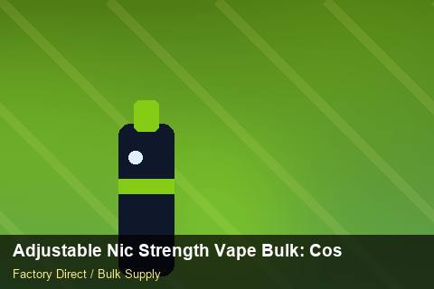 Adjustable Nic Strength Vape Bulk — Adjustable Nic Strength Vape Bulk: Cost Breakdown — Customer Support photo 2