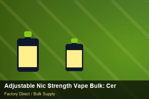 Adjustable Nic Strength Vape Bulk — Adjustable Nic Strength Vape Bulk: Certifications & MSDS — Customer Support photo 1