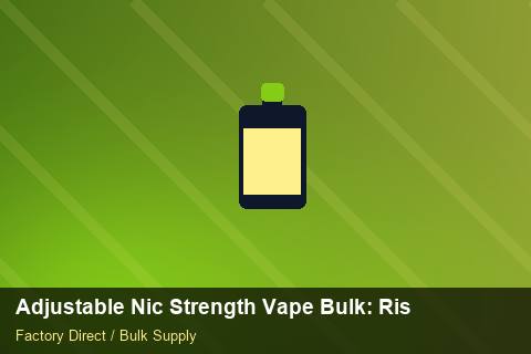 Adjustable Nic Strength Vape Bulk — Adjustable Nic Strength Vape Bulk: Risk Management — Customer Support photo 2